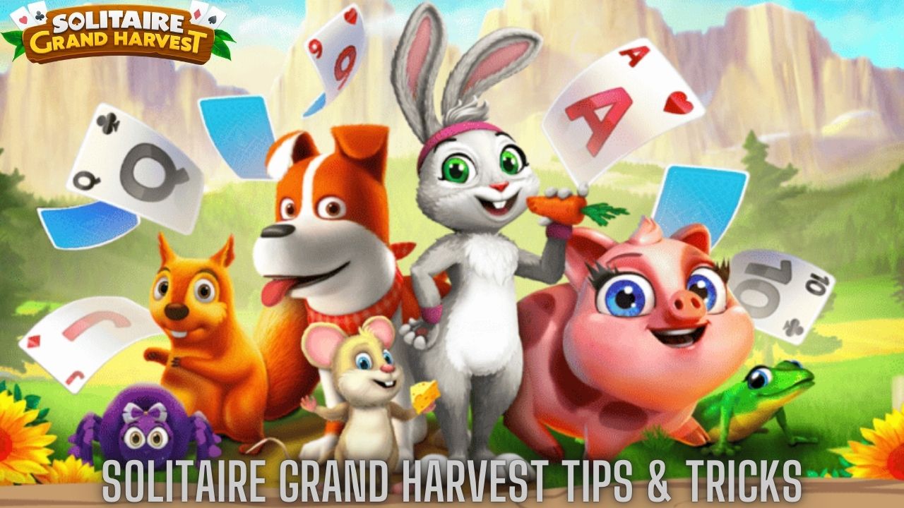 Solitaire Grand Harvest Tips & Tricks