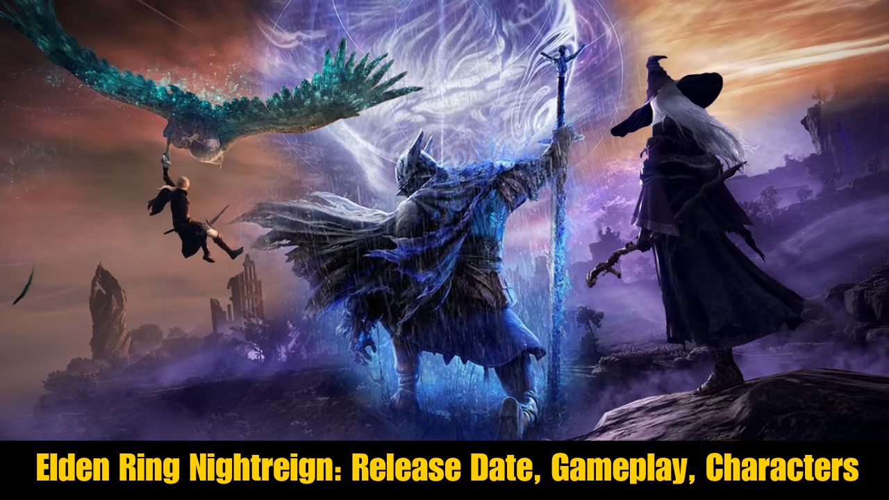 Elden Ring Nightreign Release Date, Gameplay, Characters