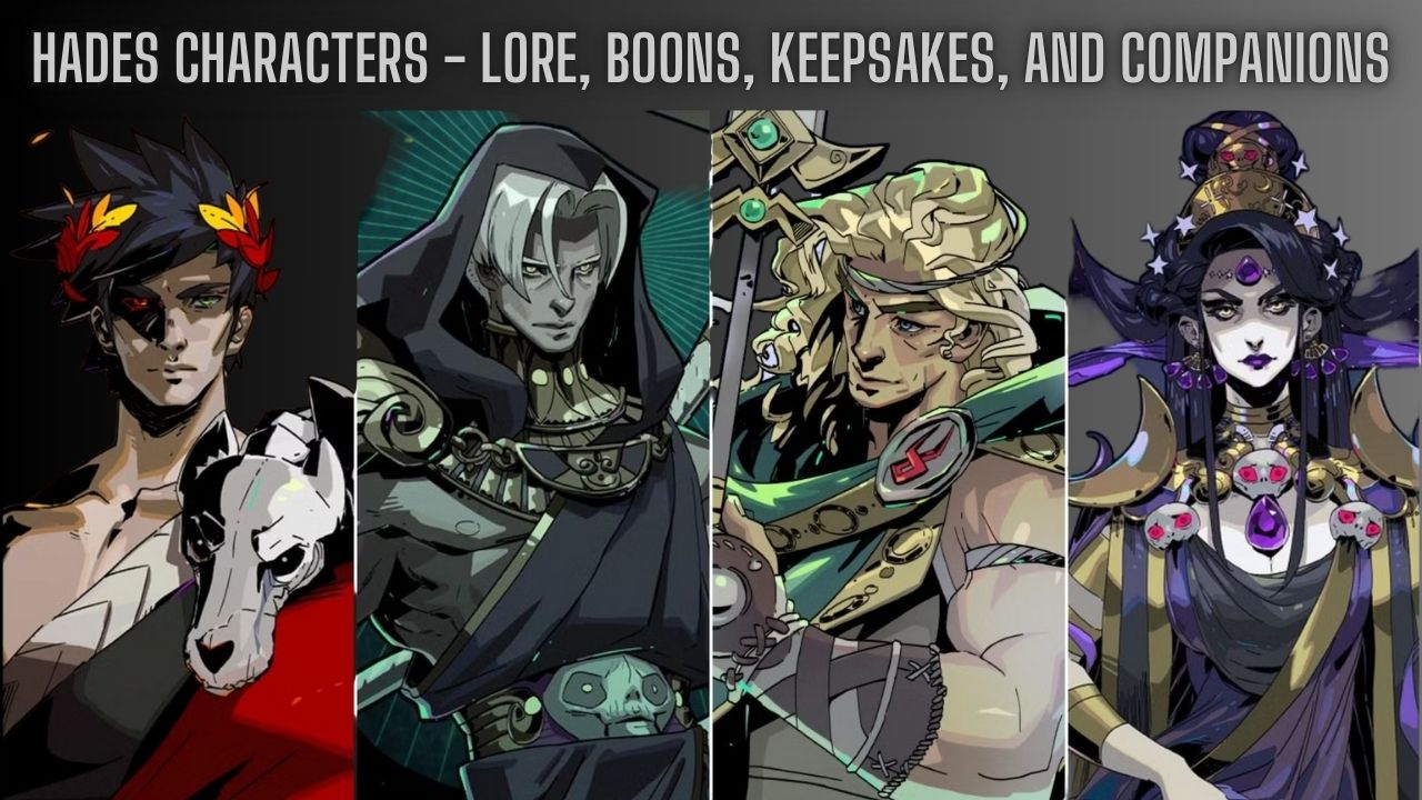 Hades Characters - Lore, Boons, Keepsakes, and Companions