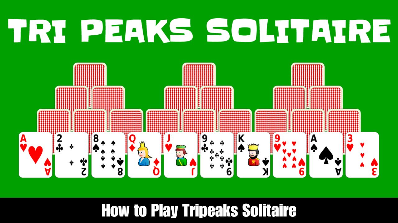 How to Play Tripeaks Solitaire