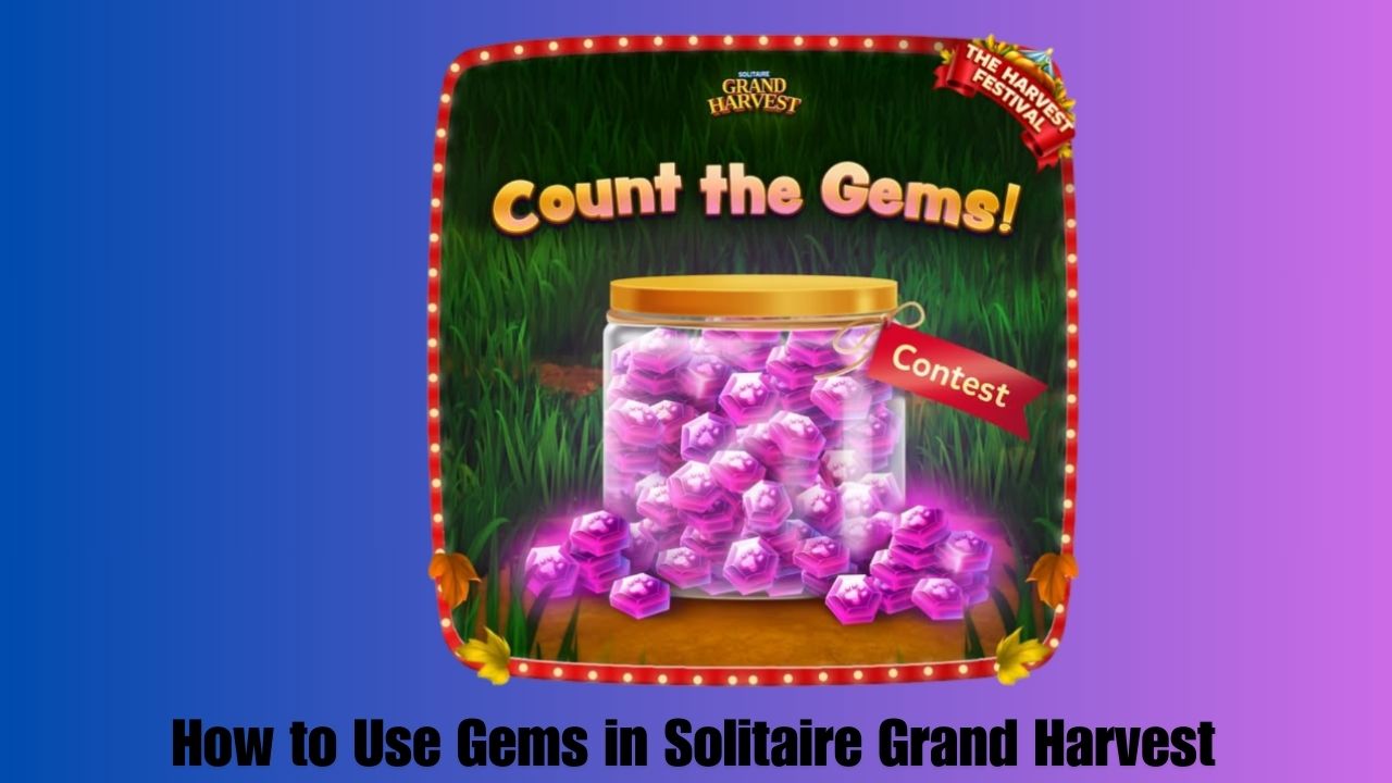 How to Use Gems in Solitaire Grand Harvest