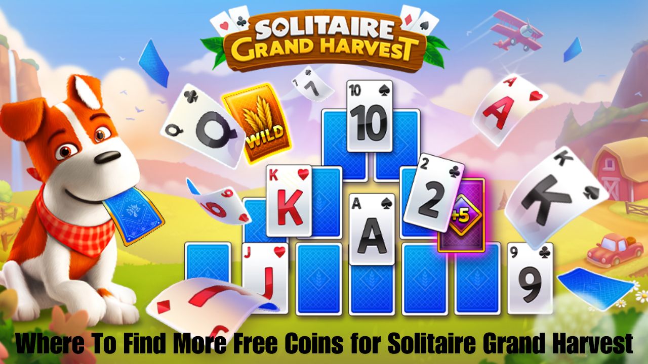 Where To Find More Free Coins for Solitaire Grand Harvest